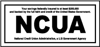 NCUA Logo- Your savings federally insured to at least $250,000 and backed by the full faith and credit of the United States Government
National Credit Union Administration, a U.S. Government Agency
