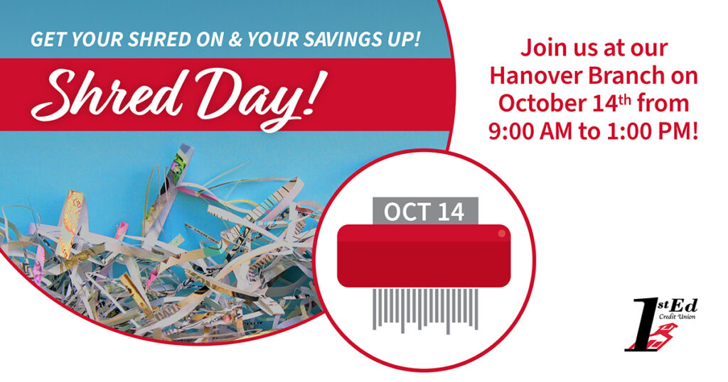 Get your shred on & your savings up at Shred Day! Join us at our Hanover branch on October 14th for shredding services and more!