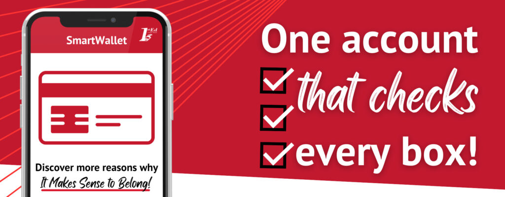 One account that checks every box- Have confidence in your checking at 1st Ed!